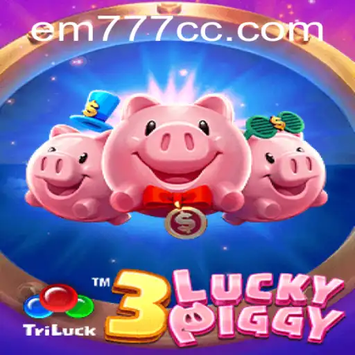 Exploring the Exciting World of 3LUCKYPIGGY and EM777: An In-depth Look