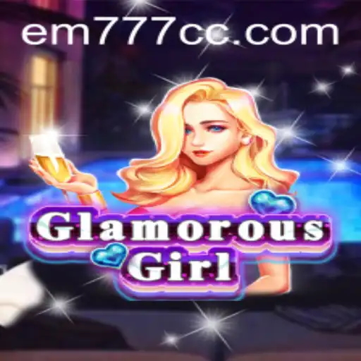 Unveiling the Thrills of GlamorousGirl: The Ultimate Gaming Experience with EM777